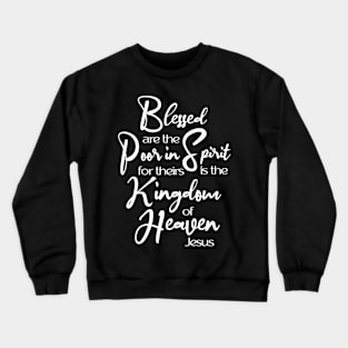 Beatitudes, Blessed Are, Sermon on the Mount, Jesus Quote Crewneck Sweatshirt